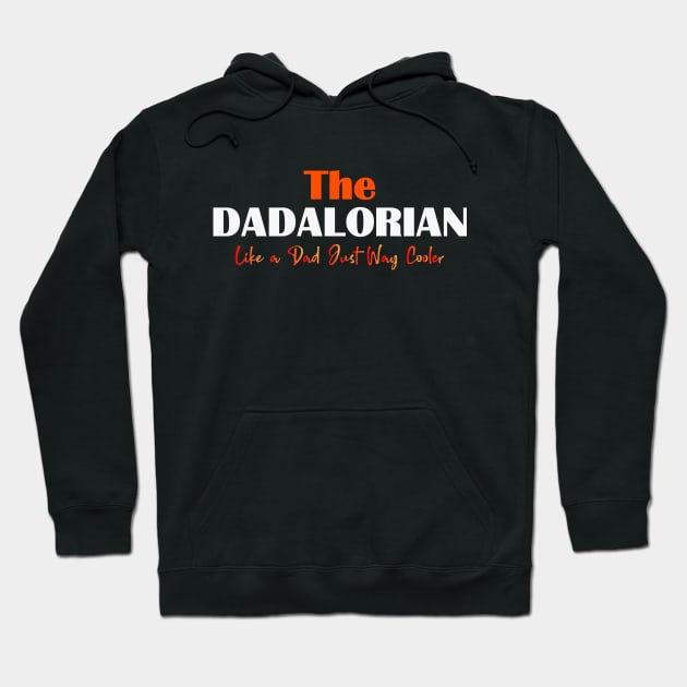 THE DADALORIAN Like a Dad Just Way Cooler DAD DAY Hoodie by Easy Life